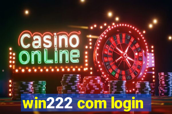 win222 com login